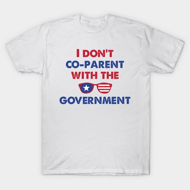 Cheetah I Don't Co-Parent With The Government / Funny Parenting Libertarian Mom / Co-Parenting Libertarian Saying Gift T-Shirt by WassilArt